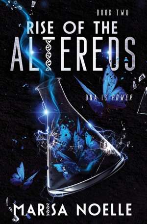 The Rise of the Altereds de Marisa Noelle