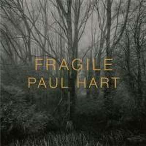 Fragile de Paul Hart