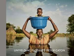 Unyielding Floods de Peter Caton