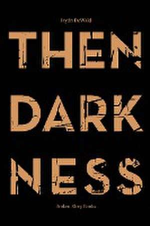 Then Darkness de Jaydn Dewald