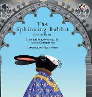 The Sphinxing Rabbit de Pauline Chakmakjian