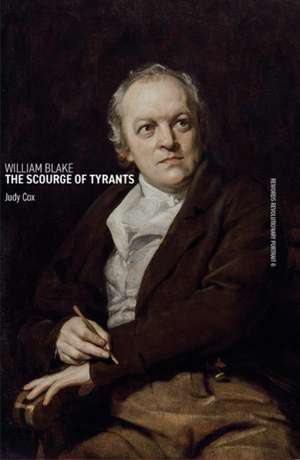 William Blake: The Scourge of Tyrants de Judy Cox