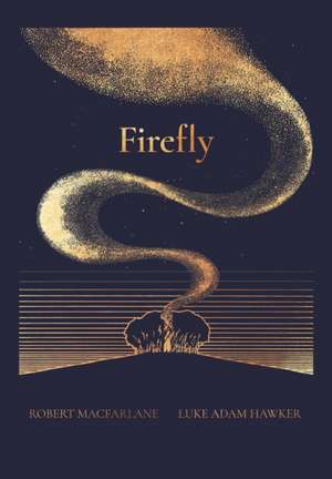 The Night Creatures: Firefly de Robert MacFarlane