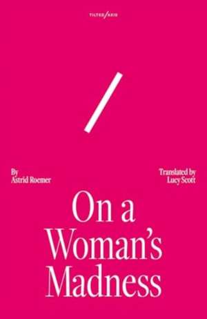 On A Woman's Madness de Astrid Roemer