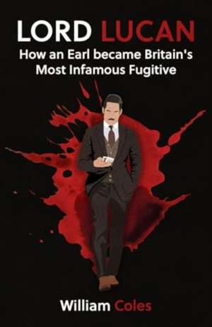 Lord Lucan de William Coles