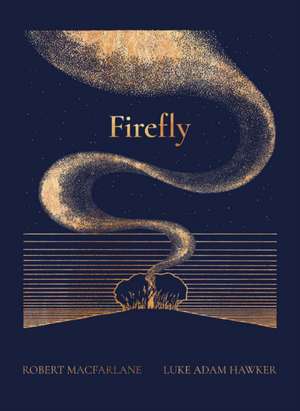 Night Creatures: Firefly de Robert MacFarlane