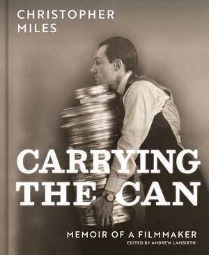 Carrying the Can: Memoir Of A Filmmaker de Christopher Miles
