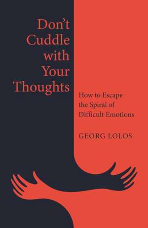 Don't Cuddle with Your Thoughts de Georg Lolos