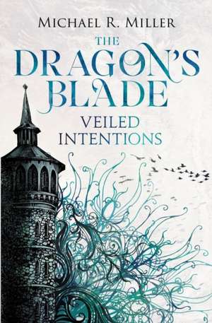 The Dragon's Blade de Michael R. Miller