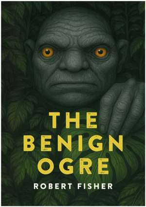 The Benign Ogre de Robert Fisher