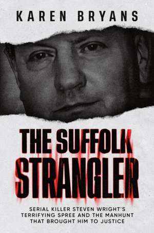 The Suffolk Strangler de Karen Bryans
