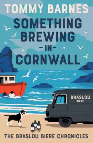 Something Brewing in Cornwall de Tommy Barnes