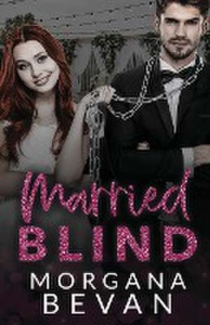 Married Blind de Morgana Bevan