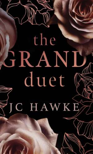 The Grand Duet: Special Edition - Grand Lies & Grand Love de Jc Hawke