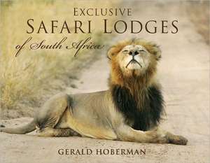 Exclusive Safari Lodges of South Africa de Gerald Hoberman