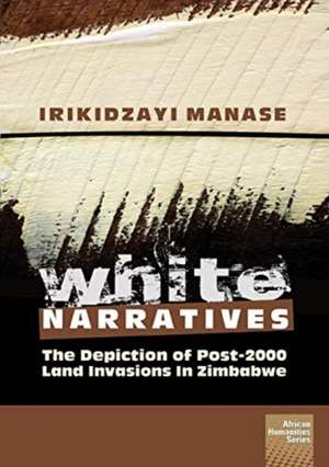 White Narratives de Irikidzayi Manase
