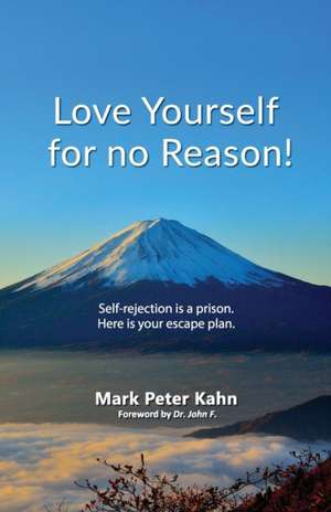 Love Yourself for no reason de Mark Peter Kahn