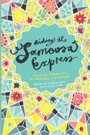 Riding the Samoosa Express. Personal Narratives of Marriage and Beyond de Hasina Asvat