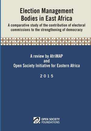 Election Management Bodies in East Africa de Alexander B. Makulilo