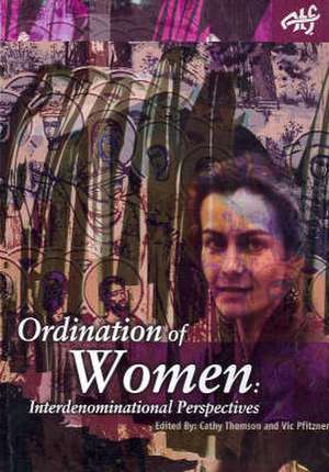 The Ordination of Women: Interdenominational Perspectives de Cathy Thomson