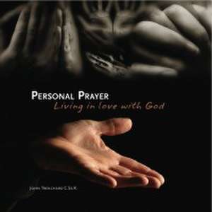 Personal Prayer: Living in Love with God de John Trenchard