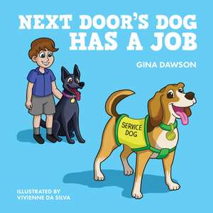 Next Door's Dog Has a Job de Gina Dawson