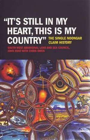 "It's Still in My Heart, This Is My Country": The Single Noongar Claim History de John Host