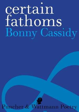 Certain Fathoms de Bonny Cassidy