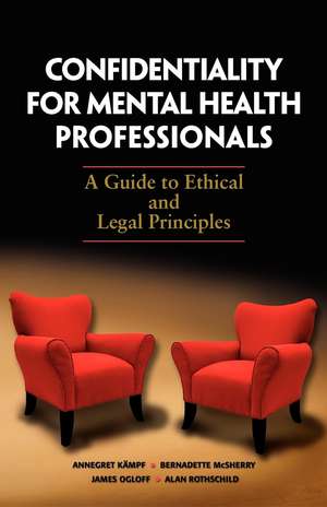 Confidentiality for Mental Health Professionals: A Guide to Ethical and Legal Principles de Annegret Kampf