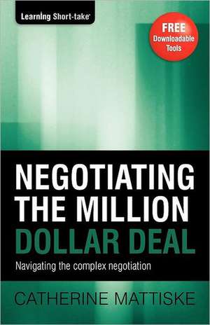 Negotiating the Million Dollar Deal de Catherine Mattiske