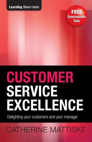 Customer Service Excellence de Catherine Mattiske