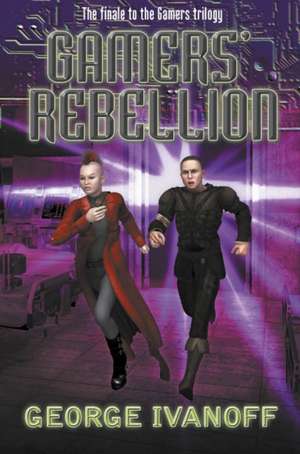 Gamers' Rebellion de George Ivanoff