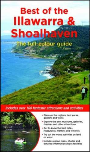 Best of the Illawarra & Shoalhaven: Includes over 100 fantastic attractions and activities de John Souter