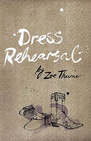 Dress Rehearsal de Zoe Thurner