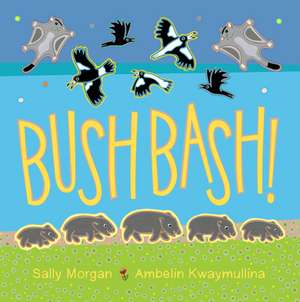 Bush Bash! de Sally Morgan