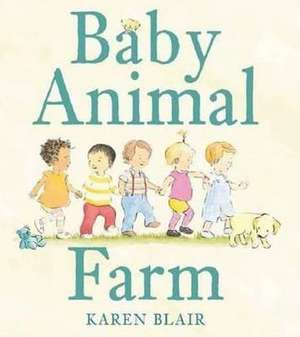 Baby Animal Farm de Karen Blair