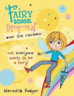 Fairy School Drop-out de Meredith Badger