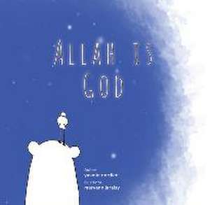 Allah Is God de Yasmin Nordien