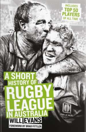 A Short History of Rugby League de Will Evans