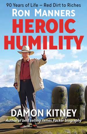 Ron Manners Heroic Humility de Damon Kitney