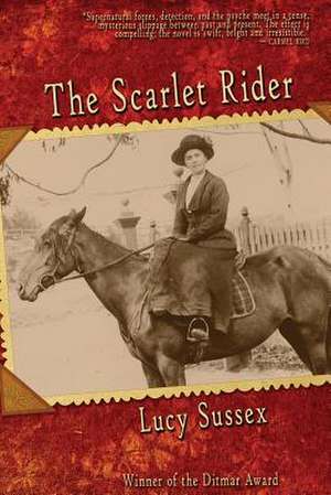 The Scarlet Rider de Lucy Sussex