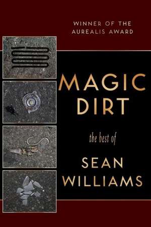 Magic Dirt de Sean Williams