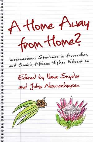 Home Away from Home?: International Students in Australian & South African Higher Education de John Nieuwenhuysen