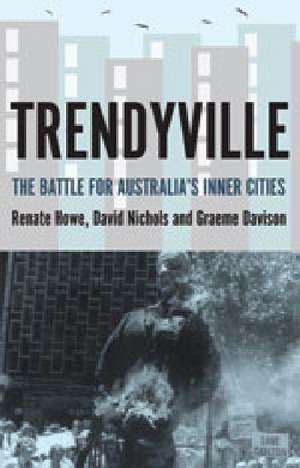 Trendyville: The Battle for Australia's Inner Cities de Graeme Davison