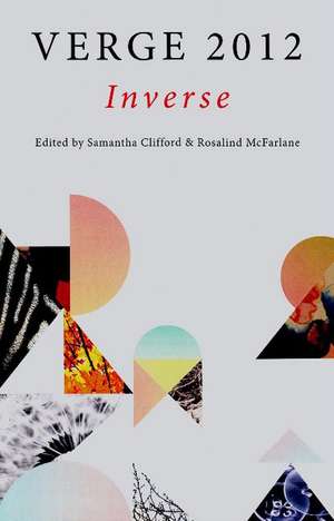 Verge 2012: Inverse de Samantha Clifford