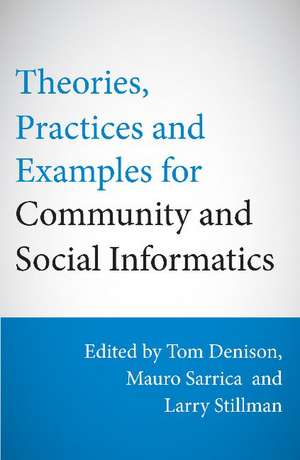 Theories, Practices and Examples for Community and Social Informatics de Tom Denison