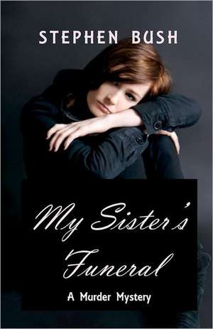 My Sister's Funeral: Savannah Series de Stephen Bush