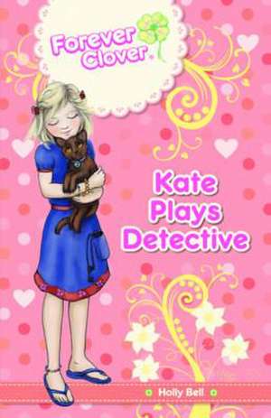 Kate Plays Detective de Holly Bell