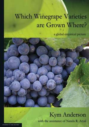 Which Winegrape Varieties are Grown Where? de Kym Anderson