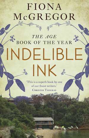 Indelible Ink de Fiona McGregor